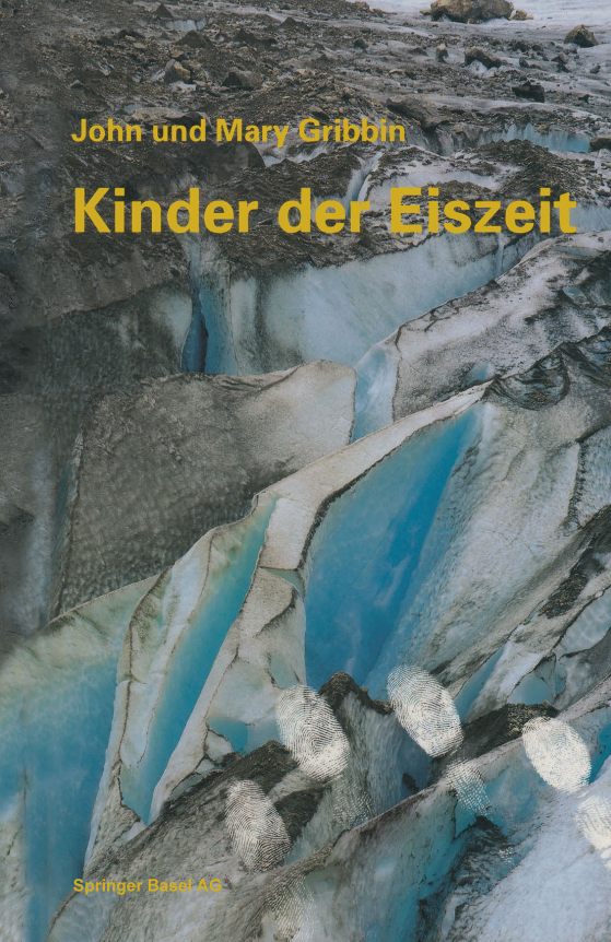 Book cover of Kinder der Eiszeit: Beeinflußt das Klima die Evolution des Menschen by John Gribbin Book cover of Kinder der Eiszeit: Beeinflußt das Klima die Evolution des Menschen by John Gribbin